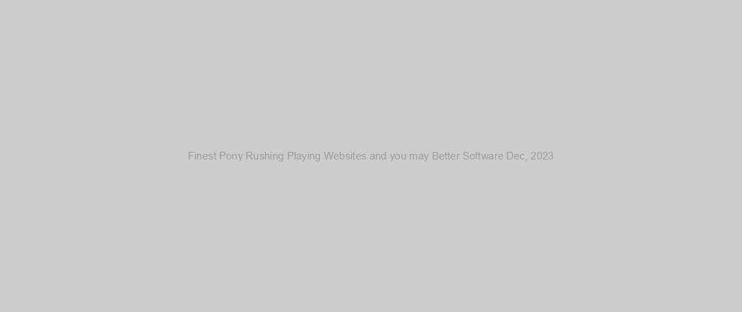 Finest Pony Rushing Playing Websites and you may Better Software Dec, 2023
